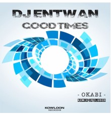 DJ Entwan - Good Times