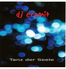 DJ Eremit - Tanz der Seele