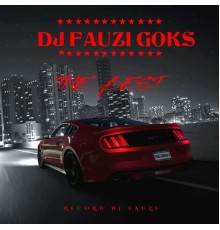 DJ FAUZI GOKS - THE BEST