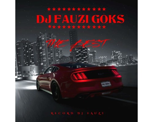 DJ FAUZI GOKS - THE BEST