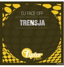 DJ Face Off - Trensja