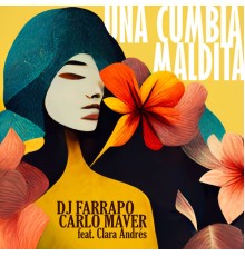 DJ Farrapo, Carlo Maver - Una Cumbia Maldita