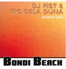 DJ Fist and Rio Dela Duna - Ciudad Cali