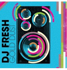 DJ Fresh - Gold Dust