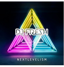 DJ Fresh - Nextlevelism (Deluxe Version)