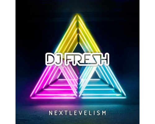 DJ Fresh - Nextlevelism (Deluxe Version)