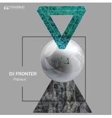 DJ Fronter - Papaya EP