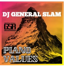 DJ General Slam - Piano Values