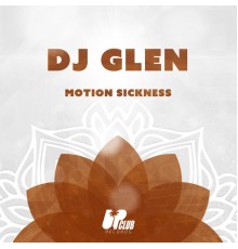 DJ Glen - Motion Sickness