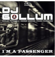 DJ Gollum - I'm a Passenger