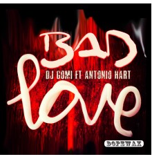 DJ Gomi - Bad Love