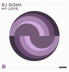 DJ Gomi - My Love