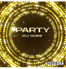 DJ Gomi - Party