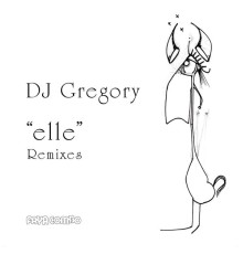 DJ Gregory - Elle (Remixes)