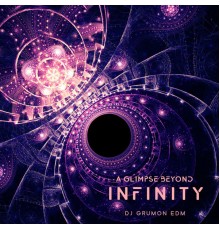DJ Grumon EDM and Dj Dimension EDM - A Glimpse Beyond Infinity (Psychedelic Electro Beats)