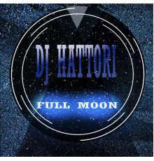 DJ Hattori - Full Moon