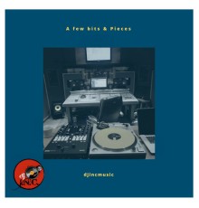 DJ I.N.C - a few bits & pieces