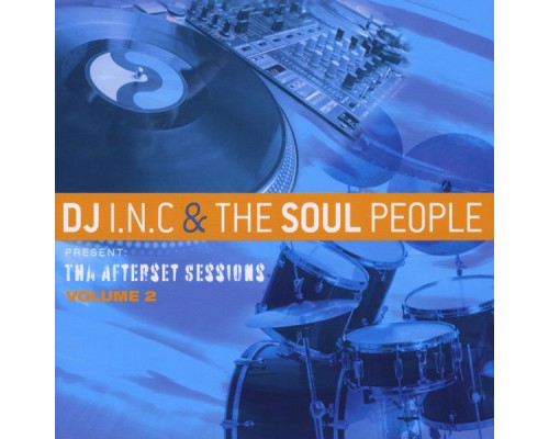DJ INC & The Soul People - Tha Afterset Sessions, Vol. 2