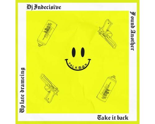 DJ INDECISIVE - Take It Back