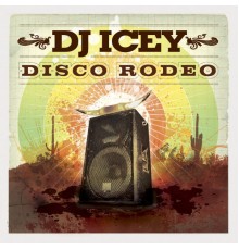 DJ Icey - Disco Rodeo