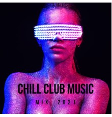 DJ Infinity Night - Chill Club Music Mix  2021