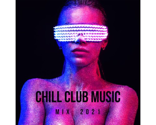 DJ Infinity Night - Chill Club Music Mix 2021 DJ Infinity Night - Chill Club Music Mix 2021