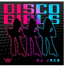 DJ Jace - Disco Girls