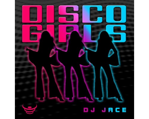 DJ Jace - Disco Girls