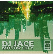 DJ Jace - Motor City