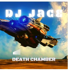 DJ Jace - DEATH CHAMBER