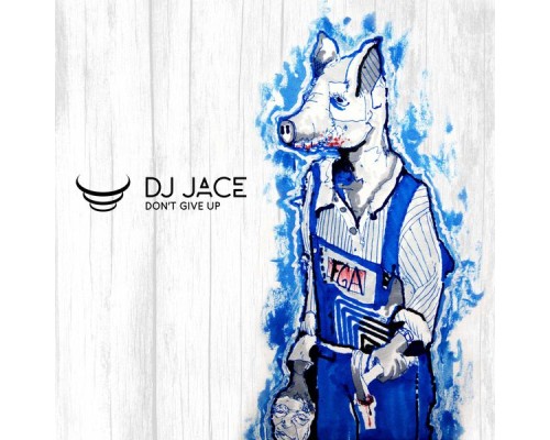 DJ Jace - Don't Give Up