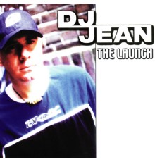 DJ Jean - The Launch