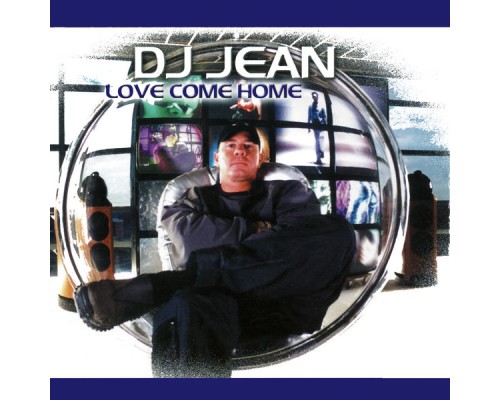 DJ Jean - Love Come Home