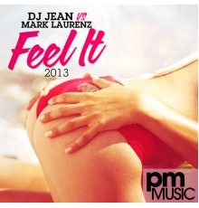 DJ Jean vs Mark Laurenz - Feel It 2013