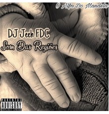 DJ Jeeh FDC - Som das Regiões