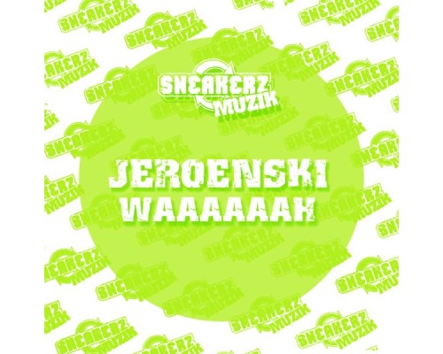 DJ Jeroenski - Waaaaaah