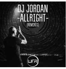 DJ Jordan - Alright Remixes