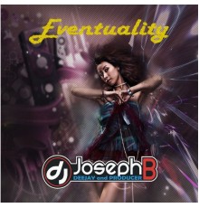 DJ Joseph B - Eventuality