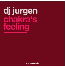 DJ Jurgen - Chakra's Feeling