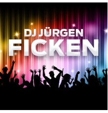 DJ Jurgen - Ficken