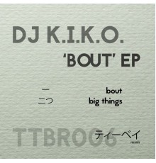 DJ K.I.K.O. - BOUT