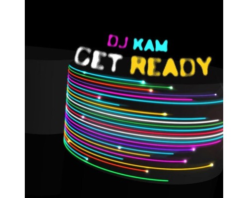 DJ Kam - Get Ready