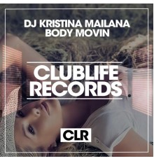 DJ Kristina Mailana - Body Movin