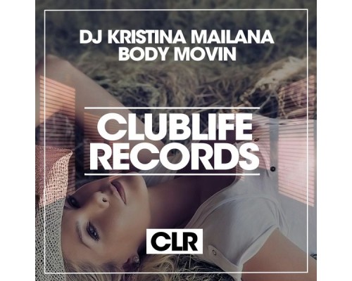 DJ Kristina Mailana - Body Movin