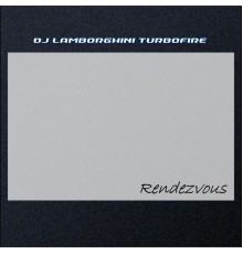 DJ Lamborghini Turbofire - Rendezvous