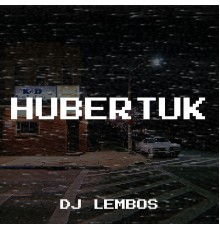 DJ Lembos - Hubertuk