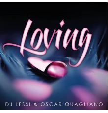 DJ Lessi & Oscar Quagliano - Loving