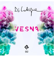 DJ Lutique - Vesna