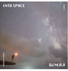 DJ M.A.X - Into Space