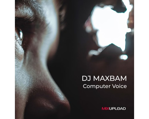 DJ MAXBAM - Computer Voice